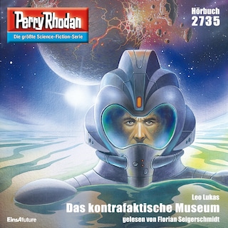 Perry Rhodan 2735: Das kontrafaktische Museum als Hörbuch