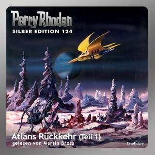 Perry Rhodan Silber Edition 124: Atlans Rückkehr (Teil 1) als Hörbuch