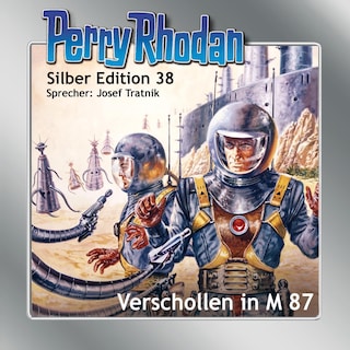 Perry Rhodan Silber Edition 38: Verschollen in M 87 als Hörbuch