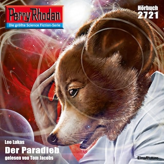Perry Rhodan 2721: Der Paradieb als Hörbuch