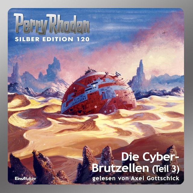 Kirjankansi teokselle Perry Rhodan Silber Edition 120: Die Cyber-Brutzellen (Teil 3)