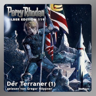 Perry Rhodan Silber Edition 119: Der Terraner (Teil 1) als Hörbuch