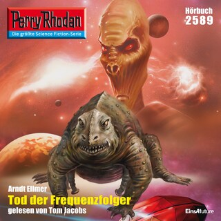 Perry Rhodan 2589: Tod der Frequenzfolger als Hörbuch