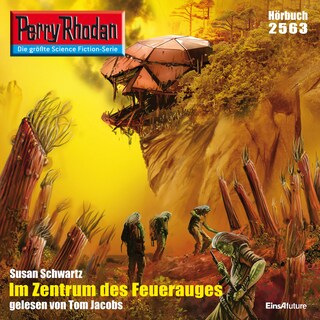 Perry Rhodan 2563: Im Zentrum des Feuerauges als Hörbuch