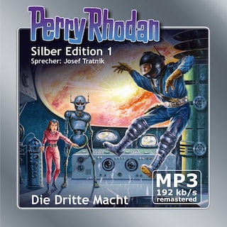 Perry Rhodan Silber Edition 01: Die Dritte Macht - Remastered als Hörbuch
