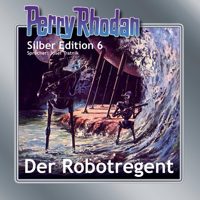 Couverture de livre pour Perry Rhodan Silber Edition 06: Der Robotregent