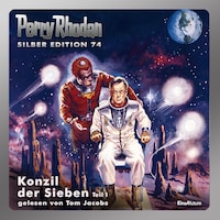 Perry Rhodan Silber Edition 74: Konzil der Sieben (Teil 1)