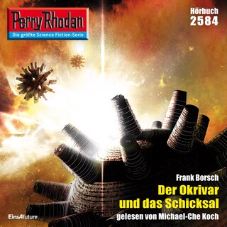 Perry Rhodan 2584: Der Okrivar und das Schicksal als Hörbuch