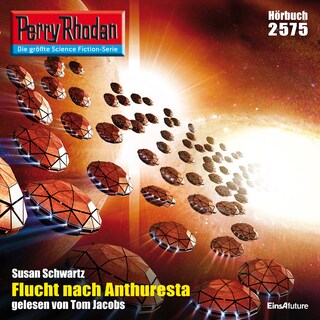 Perry Rhodan 2575: Flucht nach Anthuresta als Hörbuch