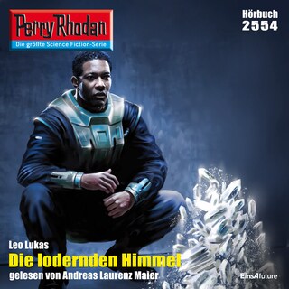 Perry Rhodan 2554: Die lodernden Himmel als Hörbuch