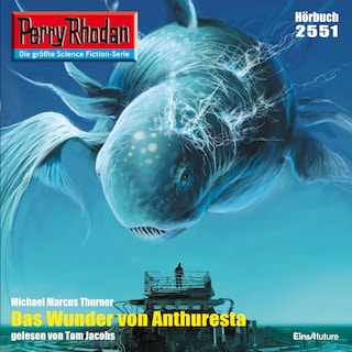 Perry Rhodan 2551: Das Wunder von Anthuresta als Hörbuch
