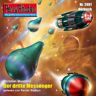 Perry Rhodan 2491: Der dritte Messenger als Hörbuch
