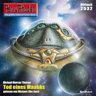 Perry Rhodan 2532: Tod eines Maahks als Hörbuch