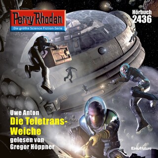 Perry Rhodan 2436: Die Teletrans-Weiche als Hörbuch