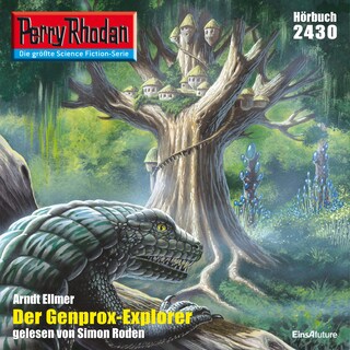 Perry Rhodan 2430: Der Genprox-Explorer als Hörbuch