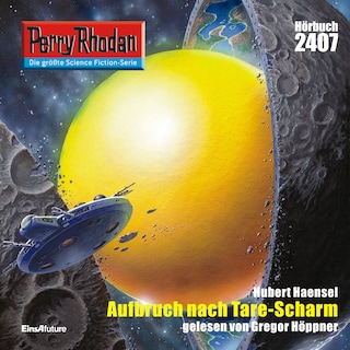 Perry Rhodan 2407: Aufbruch nach Tare-Scharm als Hörbuch