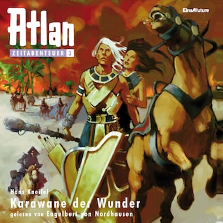 Atlan Zeitabenteuer 03: Karawane der Wunder als Hörbuch