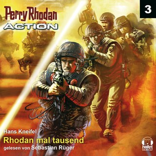 Perry Rhodan Action 03: Rhodan mal tausend als Hörbuch