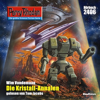 Perry Rhodan 2406: Die Kristall-Annalen als Hörbuch