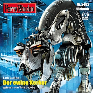 Perry Rhodan 2482: Der ewige Kerker als Hörbuch