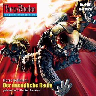 Perry Rhodan 2461: Der unendliche Raum als Hörbuch