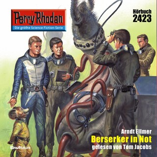 Perry Rhodan 2423: Berserker in Not als Hörbuch
