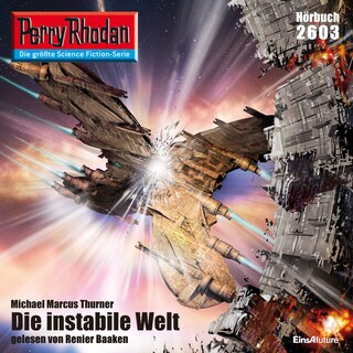 Perry Rhodan 2603: Die instabile Welt als Hörbuch