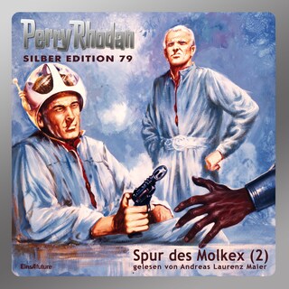 Perry Rhodan Silber Edition 79: Spur des Molkex (Teil 2) als Hörbuch