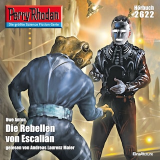 Perry Rhodan 2622: Die Rebellen von Escalian als Hörbuch