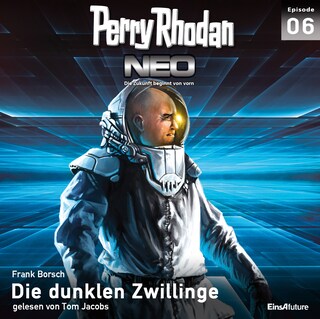 Perry Rhodan Neo 06: Die dunklen Zwillinge als Hörbuch