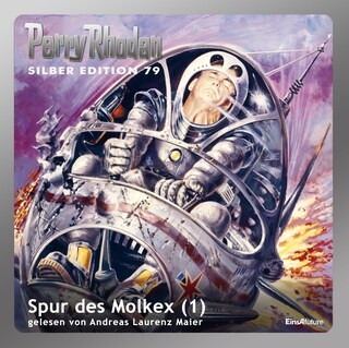 Perry Rhodan Silber Edition 79: Spur des Molkex (Teil 1) als Hörbuch