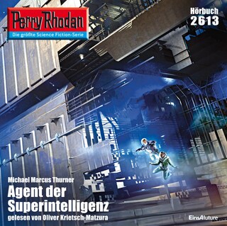 Perry Rhodan 2613: Agent der Superintelligenz als Hörbuch