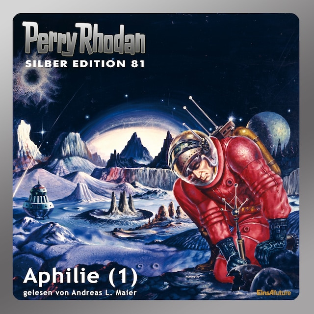 Book cover for Perry Rhodan Silber Edition 81: Aphilie (Teil 1)