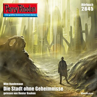 Perry Rhodan 2645: Die Stadt ohne Geheimnisse als Hörbuch