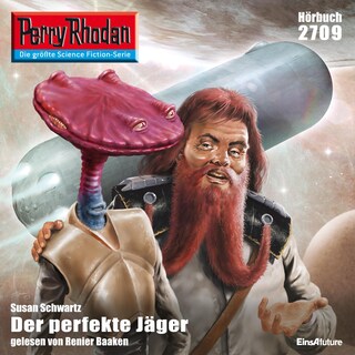 Perry Rhodan 2709: Der perfekte Jäger als Hörbuch