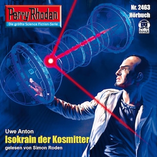 Perry Rhodan 2463: Isokrain der Kosmitter als Hörbuch