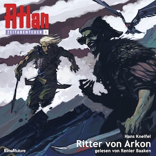 Atlan Zeitabenteuer 08: Ritter von Arkon als Hörbuch