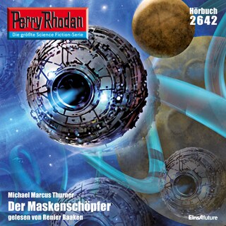 Perry Rhodan 2642: Der Maskenschöpfer als Hörbuch