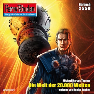 Perry Rhodan 2550: Die Welt der 20.000 Welten als Hörbuch