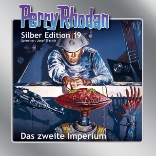Perry Rhodan Silber Edition 19: Das zweite Imperium als Hörbuch