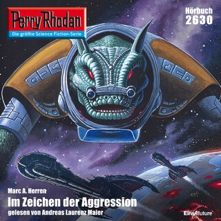 Perry Rhodan 2630: Im Zeichen der Aggression als Hörbuch