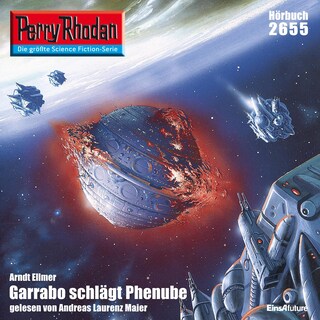 Perry Rhodan 2655: Garrabo schlägt Phenube als Hörbuch