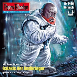 Perry Rhodan 2466: Galaxis der Antikrieger als Hörbuch