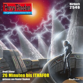 Perry Rhodan 2546: 26 Minuten bis Ithafor als Hörbuch