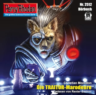 Perry Rhodan 2512: Die Traitor-Marodeure als Hörbuch
