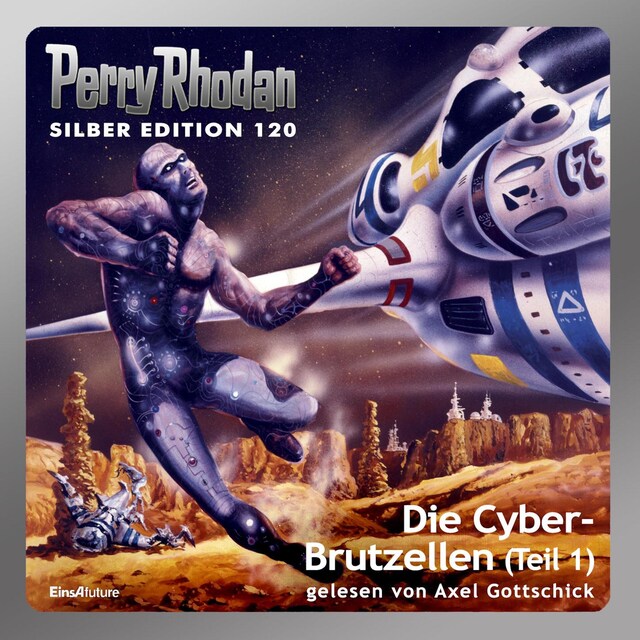 Kirjankansi teokselle Perry Rhodan Silber Edition 120: Die Cyber-Brutzellen (Teil 1)