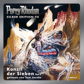 Perry Rhodan Silber Edition 74: Konzil der Sieben (Teil 2) als Hörbuch