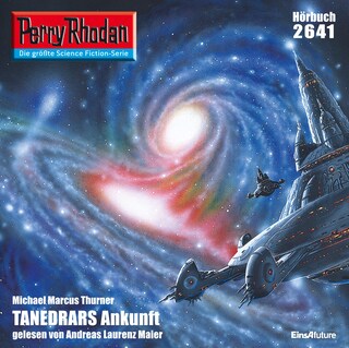 Perry Rhodan 2641: TANEDRARS Ankunft als Hörbuch