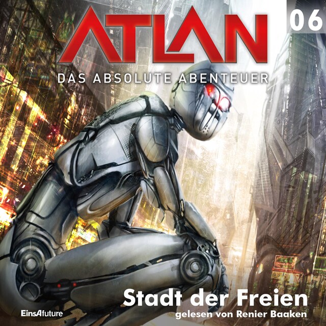 Copertina del libro per Atlan - Das absolute Abenteuer 06: Stadt der Freien