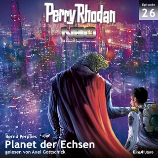 Perry Rhodan Neo 26: Planet der Echsen als Hörbuch